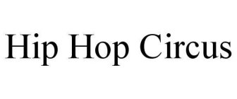 HIP HOP CIRCUS