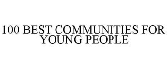 100 BEST COMMUNITIES FOR YOUNG PEOPLE
