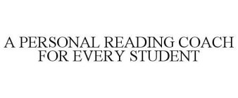 A PERSONAL READING COACH FOR EVERY STUDENT