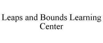 LEAPS AND BOUNDS LEARNING CENTER