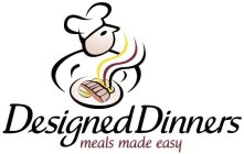 DESIGNED DINNERS MEALS MADE EASY