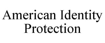 AMERICAN IDENTITY PROTECTION