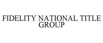 FIDELITY NATIONAL TITLE GROUP