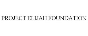 PROJECT ELIJAH FOUNDATION