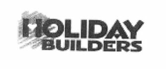 HOLIDAY BUILDERS