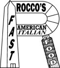 R ROCCO'S AMERICAN ITALIAN FAST FOOD