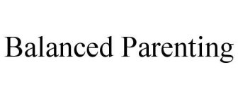 BALANCED PARENTING