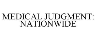 MEDICAL JUDGMENT: NATIONWIDE