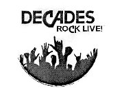 DECADES ROCK LIVE!