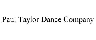 PAUL TAYLOR DANCE COMPANY