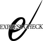 E EXPRESS CHECK
