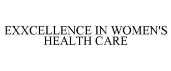 EXXCELLENCE IN WOMEN'S HEALTH CARE