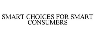 SMART CHOICES FOR SMART CONSUMERS