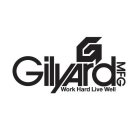 G GILYARD MFG WORK HARD LIVE WELL