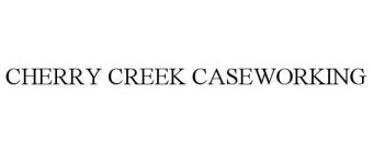 CHERRY CREEK CASEWORKING