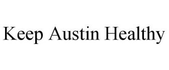 KEEP AUSTIN HEALTHY