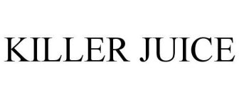 KILLER JUICE