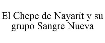 EL CHEPE DE NAYARIT Y SU GRUPO SANGRE NUEVA