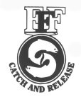FFF CATCH AND RELEASE