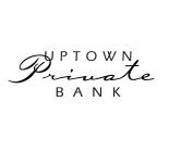 UPTOWN PRIVATE BANK