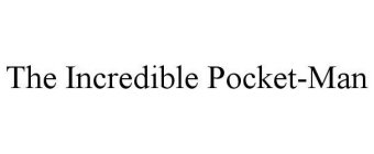 THE INCREDIBLE POCKET-MAN