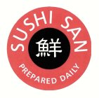 SUSHI SAN PREPARED DAILY