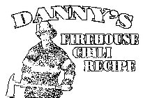 DANNY'S FIREHOUSE CHILI RECIPE