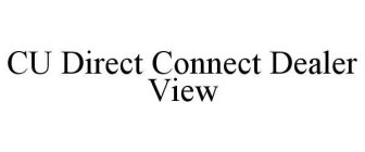 CU DIRECT CONNECT DEALER VIEW