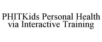 PHITKIDS PERSONAL HEALTH VIA INTERACTIVE TRAINING