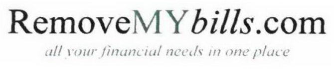 REMOVEMYBILLS.COM ALL YOUR FINANCIAL NEEDS IN ONE PLACE