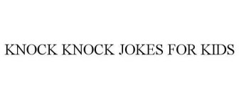 KNOCK KNOCK JOKES FOR KIDS