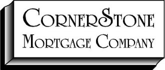 CORNERSTONE MORTGAGE COMPANY