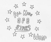 ALL KIDS ARE STARS WEAR