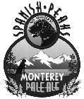 SPANISH PEAKS NO WHINERS! MONTEREY PALE ALE