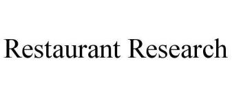 RESTAURANT RESEARCH