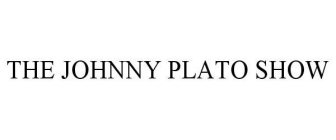THE JOHNNY PLATO SHOW