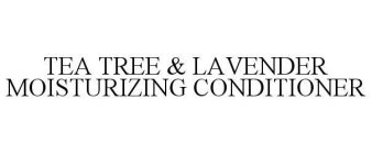 TEA TREE & LAVENDER MOISTURIZING CONDITIONER