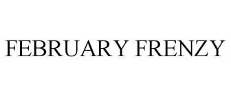 FEBRUARY FRENZY