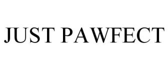JUST PAWFECT