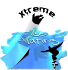 XTREME ICE SKATING