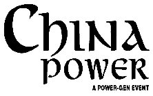 CHINA POWER A POWER-GEN EVENT