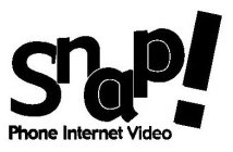 SNAP! PHONE INTERNET VIDEO