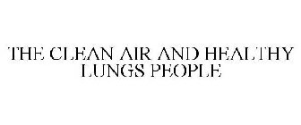 THE CLEAN AIR AND HEALTHY LUNGS PEOPLE