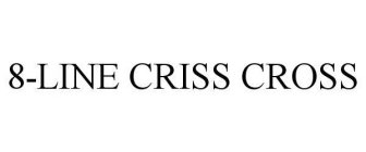 8-LINE CRISS CROSS