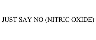 JUST SAY NO (NITRIC OXIDE)