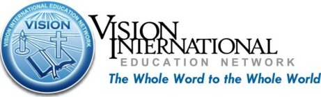VISION INTERNATIONAL EDUCATION NETWORK THE WHOLE WORD TO THE WHOLE WORLD