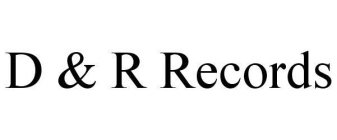 D & R RECORDS