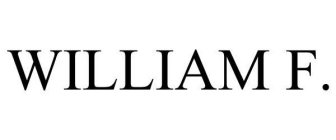 WILLIAM F.
