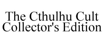 THE CTHULHU CULT COLLECTOR'S EDITION
