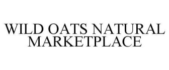 WILD OATS NATURAL MARKETPLACE